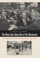 The Music Has Gone Out of the Movement: Civil Rights and the Johnson Administration, 1965-1968