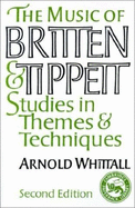 The Music of Britten and Tippett: Studies in Themes and Techniques