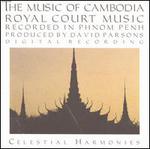 The Music of Cambodia: Royal Court Music, Vol. 2