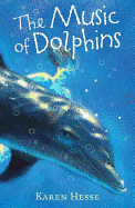 The Music of Dolphins - Hesse, Karen