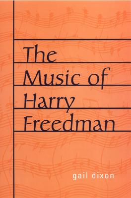 The Music of Harry Freedman - Dixon, Gail