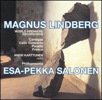 The Music of Magnus Lindberg - Anssi Karttunen (cello); Christopher O'Neal (oboe); Philharmonia Orchestra; Esa-Pekka Salonen (conductor)
