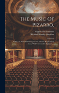 The Music of Pizarro,: A Play, as Now Performing at the Theatre Royal Drury Lane, with Unbounded Applause, ...