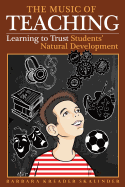 The Music of Teaching: Learning to Trust Students' Natural Development