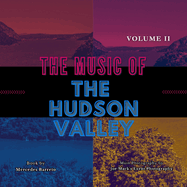 The Music Of The Hudson Valley: Volume Two