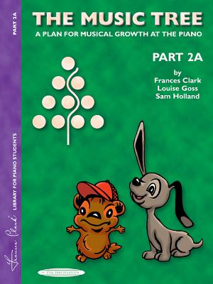 The Music Tree Student's Book: Part 2a -- A Plan for Musical Growth at the Piano - Clark, Frances, and Goss, Louise, and Holland, Sam