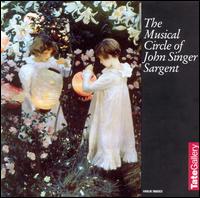 The Musical Circle of John Singer Sargent - Andr Navarra (cello); Annie D'Arco (piano); Guy Dangain (clarinet); Jacques Rouvier (piano); Jean-Franois Heisser (piano);...