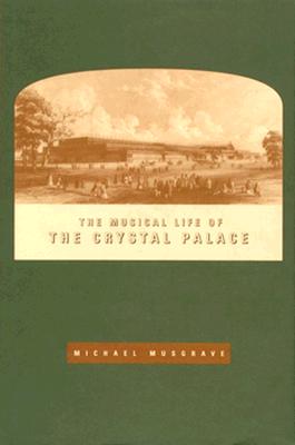 The Musical Life of the Crystal Palace - Musgrave, Michael