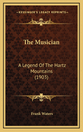 The Musician: A Legend of the Hartz Mountains (1903)