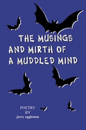 The Musings and Mirth of a Muddled Mind - Jerry D. Eggleston