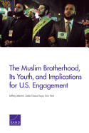 The Muslim Brotherhood, Its Youth, and Implications for U.S. Engagement - Martini, Jeffrey