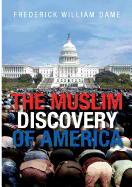 The Muslim Discovery of America - Dame, Frederick William