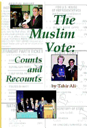 The Muslim Vote: Counts and Recounts - Ali, Tahir