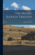 The Mussel Slough Tragedy