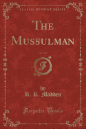 The Mussulman, Vol. 3 of 3 (Classic Reprint)