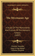 The Mycenaean Age: A Study of the Monuments and Culture of Pre-Homeric Greece (1897)