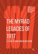 The Myriad Legacies of 1917: A Year of War and Revolution