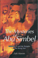 The Mysteries of Abu Simbel: Ramtesses II and the Temples of the Rising Sun