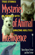 The Mysteries of Animal Intelligence: True Stories of Animals with Amazing Abilities