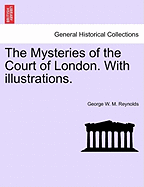 The Mysteries of the Court of London. with Illustrations. Vol. VIII.