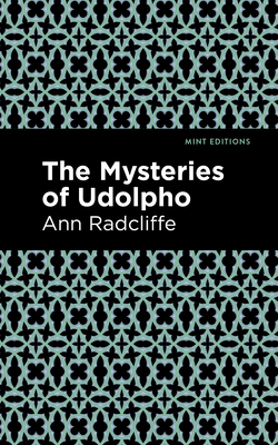 The Mysteries of Udolpho - Radcliffe, Ann, and Editions, Mint (Contributions by)