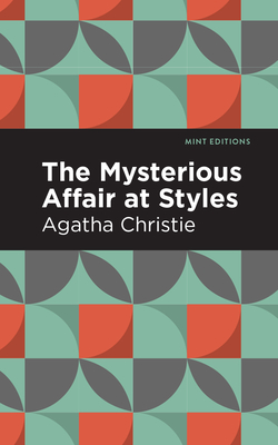 The Mysterious Affair at Styles - Christie, Agatha, and Editions, Mint (Contributions by)