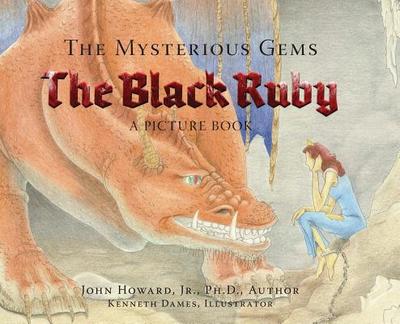 The Mysterious Gems: The Black Ruby a Picture Book - Howard, John, Jr., PhD