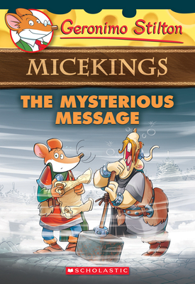 The Mysterious Message (Geronimo Stilton Micekings #5) - Stilton, Geronimo