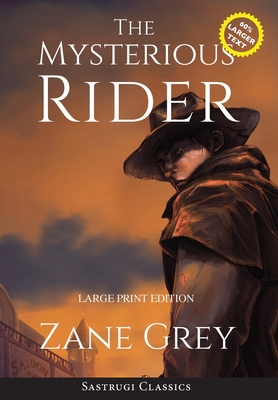 The Mysterious Rider (Annotated, Large Print) - Grey, Zane
