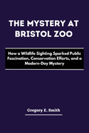 The Mystery at Bristol Zoo: How a Wildlife Sighting Sparked Public Fascination, Conservation Efforts, and a Modern-Day Mystery