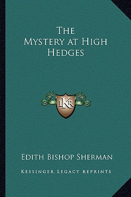 The Mystery at High Hedges - Sherman, Edith Bishop