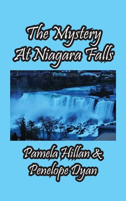 The Mystery At Niagara Falls! - Hillan, Pamela, and Dyan, Penelope