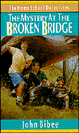 The Mystery at the Broken Bridge - Bibee, John