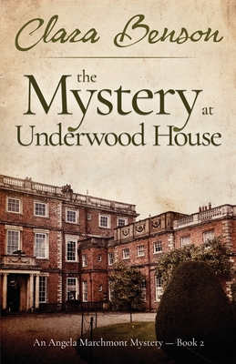 The Mystery at Underwood House - Benson, Clara