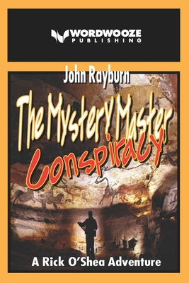 The Mystery Master   Conspiracy: A Rick O'Shea Adventure - Rayburn, John