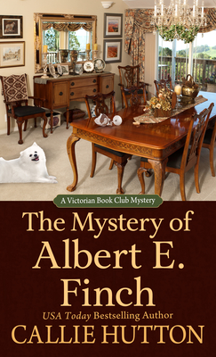 The Mystery of Albert E. Finch - Hutton, Callie