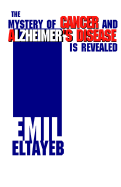 The Mystery of Cancer and Alzheimer's Disease Is Revealed