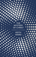 The Mystery of Christ: Meditations And Prayers