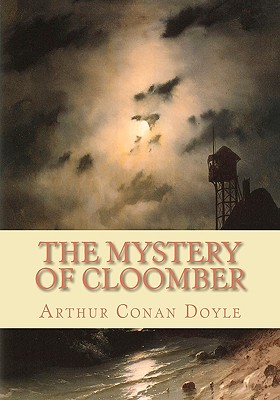 The Mystery of Cloomber - Doyle, Arthur Conan, Sir