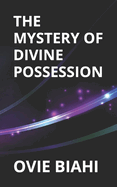 The Mystery of Divine Possession