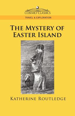 The Mystery of Easter Island - Routledge, Katherine Pease