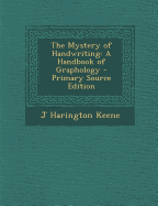 The Mystery of Handwriting: A Handbook of Graphology