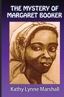 The Mystery of Margaret Booker - Marshall, Kathy Lynne