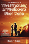 The Mystery of Melissa's First Date: Book One
