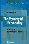 The Mystery of Personality: A History of Psychodynamic Theories