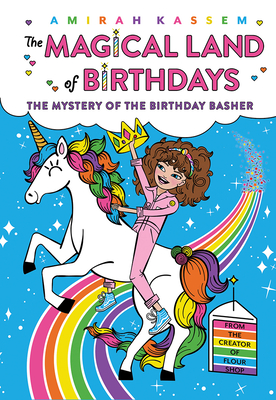 The Mystery of the Birthday Basher (the Magical Land of Birthdays #2) - Kassem, Amirah