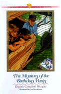 The Mystery of the Birthday Party - Murphy, Elspeth Campbell