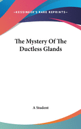 The Mystery of the Ductless Glands