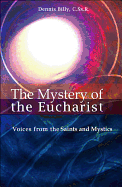 The Mystery of the Eucharist: Voices from the Saints and Mystics