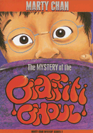 The Mystery of the Graffiti Ghoul: Marty Chan Mystery Series 2